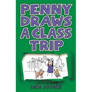 Penny Draws a Class Trip -- Sara Shepard